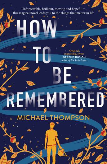 Book cover for "How to Be Remembered" by Michael Thompson
