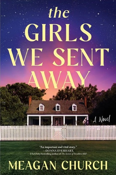 book cover of "The Girls We Sent Away" by Meagan Church